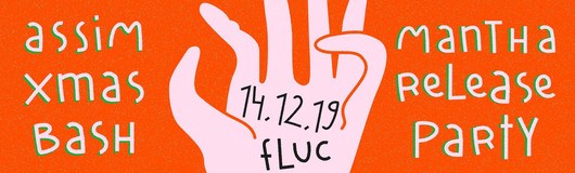 Assim Xmas Bash & Mantha 'Cupcake' Release am 14.12.2019 @ Fluc + Fluc Wanne