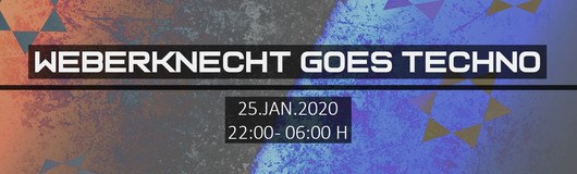 Weberknecht goes Techno am 25.01.2020 @ Weberknecht
