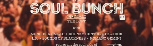 SOUL BUNCH #1 am 14.02.2020 @ The Loft